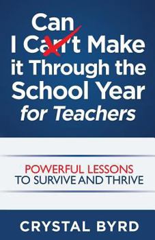 Paperback I Can Make It Through the School Year for Teachers Book
