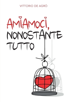 Paperback Amiamoci, nonostante tutto [Italian] Book