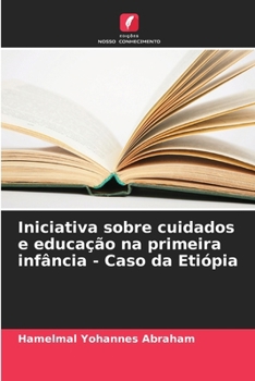 Paperback Iniciativa sobre cuidados e educação na primeira infância - Caso da Etiópia [Portuguese] Book