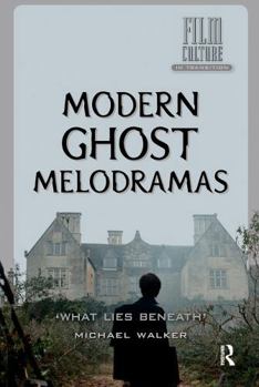 Paperback Modern Ghost Melodramas: 'What Lies Beneath' Book