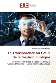 La Transparence au Coeur de la Gestion Publique (French Edition)