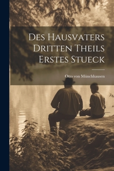Paperback Des Hausvaters dritten Theils erstes Stueck [German] Book