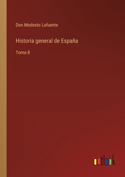 Paperback Historia general de España: Tomo 8 [Spanish] Book