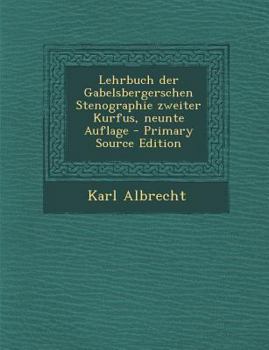 Paperback Lehrbuch Der Gabelsbergerschen Stenographie Zweiter Kurfus, Neunte Auflage [German] Book
