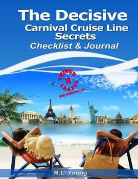 Paperback The Decisive Carnival Cruise Line Secrets Checklist & Journal: 10 Things Travel Series Book