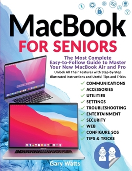 M?cbook for Seniors: Th? Most Compl?t? ??sy-to-Follow Guid? to M?st?r Your N?w ... St?p-by-St?p Illustr?t