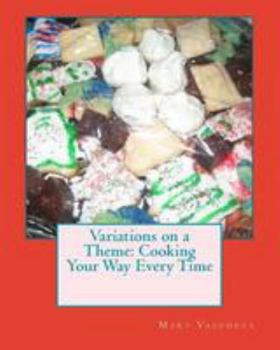 Paperback Variations on a Theme: Cooking Your Way Every Time Book