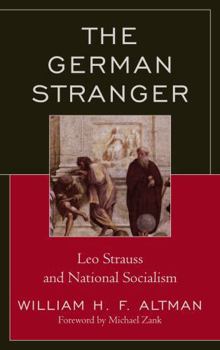 Paperback The German Stranger: Leo Strauss and National Socialism Book