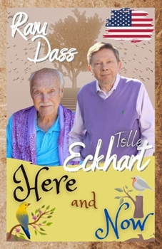 Paperback Eckhart Tolle, Ram dass: Here and Now: Discussion between two enlightened spiritual masters Book