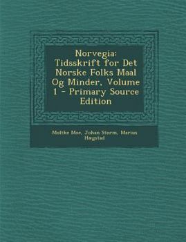 Paperback Norvegia: Tidsskrift for Det Norske Folks Maal Og Minder, Volume 1 [Norwegian] Book