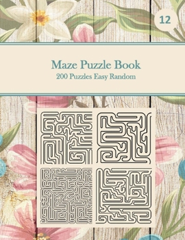 Maze Puzzle Book, 200 Puzzles Easy Random, 12: Pocket Sized Book, Tricky Logic Puzzles to Challenge Your Brain Large Print for Seniors, Adult, & Teens