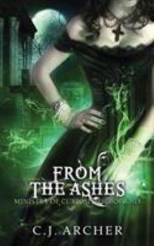 From The Ashes - Book #6 of the Ministry of Curiosities