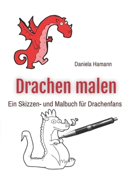 Paperback Drachen malen: Ein Skizzen- und Malbuch für Drachenfans [German] Book
