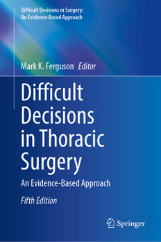 Hardcover Difficult Decisions in Thoracic Surgery: An Evidence-Based Approach Book