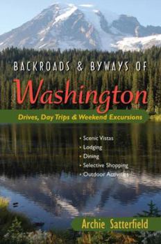 Paperback Backroads & Byways of Washington: Drives, Day Trips & Weekend Excursions Book