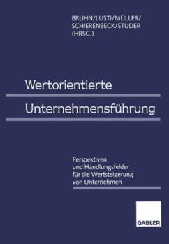 Paperback Wertorientierte Unternehmensführung: Perspektiven Und Handlungsfelder Für Die Wertsteigerung Von Unternehmen [German] Book