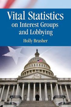 Hardcover Vital Statistics on Interest Groups and Lobbying Book