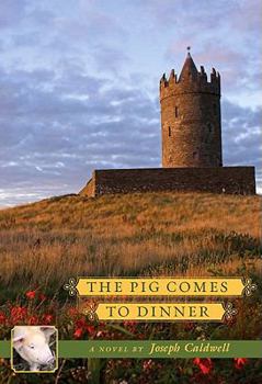 The Pig Comes to Dinner - Book #2 of the Pig Trilogy