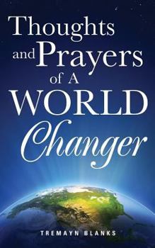Paperback Thoughts and Prayers of A World Changer Book