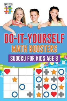 Paperback Do-It-Yourself Math Boosters Sudoku for Kids Age 8 Book