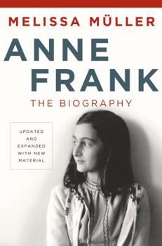 Hardcover Anne Frank: The Biography: Updated and Expanded with New Material Book