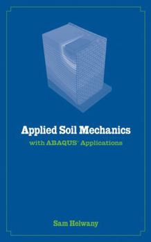 Hardcover Applied Soil Mechanics with Abaqus Applications Book