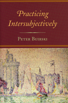 Hardcover Practicing Intersubjectively Book