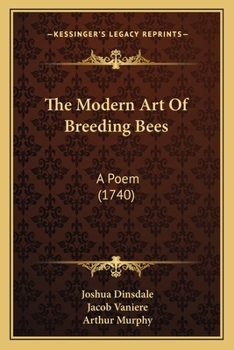 Paperback The Modern Art Of Breeding Bees: A Poem (1740) Book