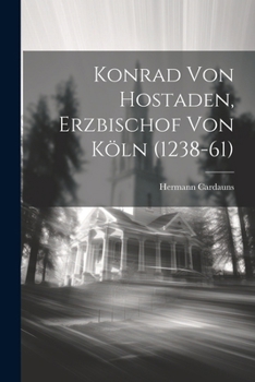 Paperback Konrad von Hostaden, Erzbischof von Köln (1238-61) [German] Book