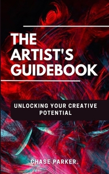 Paperback "The Artist's Guidebook: : Unlocking Your Creative Potential" Book