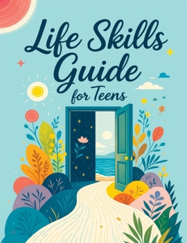 Paperback Life Skills Guide for Teens: Practical Activities for Building Confidence, Managing Emotions and Strengthening Emotional Well-Being Inspired by CBT an Book