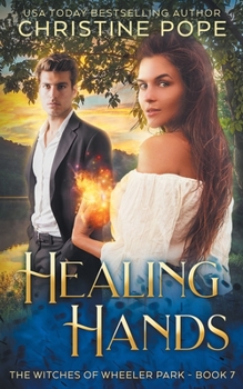 Healing Hands - Book #7 of the Witches of Wheeler Park