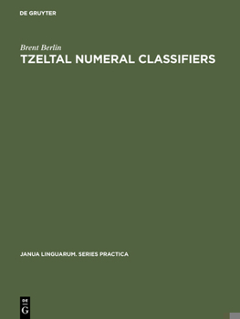 Hardcover Tzeltal Numeral Classifiers: A Study in Ethnographic Semantics Book