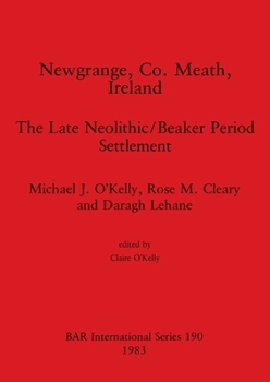 Paperback Newgrange, Co. Meath, Ireland: The Late Neolithic/Beaker Period Settlement Book