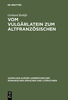 Hardcover Vom Vulgärlatein Zum Altfranzösischen: Einführung in Das Studium Der Altfranzösischen Sprache [German] Book