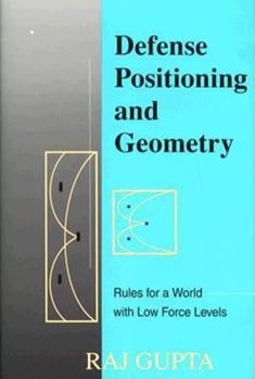 Hardcover Defense Positioning and Geometry: Rules for a World with Low Force Levels Book