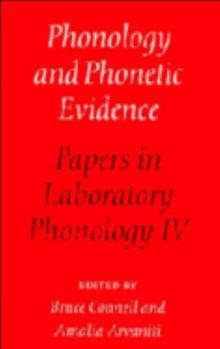 Phonology and Phonetic Evidence: Papers in Laboratory Phonology IV (Papers in Laboratory Phonology) - Book  of the Papers in Laboratory Phonology