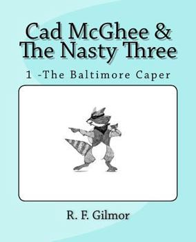 Paperback Cad McGhee & The Nasty Three: No. 1 - The Baltimore Caper Book