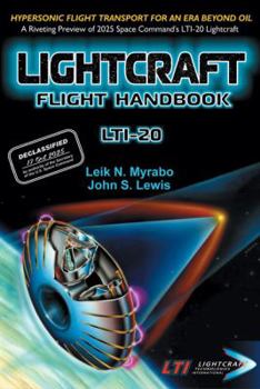 Lightcraft Flight Handbook LTI-20: Hypersonic Flight Transport for an Era Beyond Oil - Book #80 of the Apogee Books Space Series