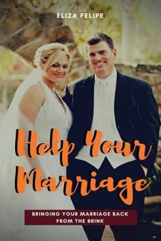 Paperback Help Your Marriage: Bringing Your Marriage Back From The Brink Book