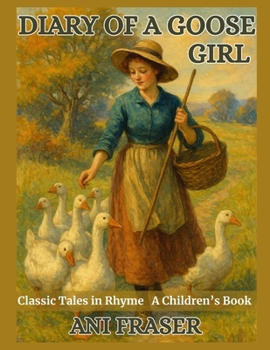 Paperback Diary of a Goose Girl: Classic Tales in Rhyme Book