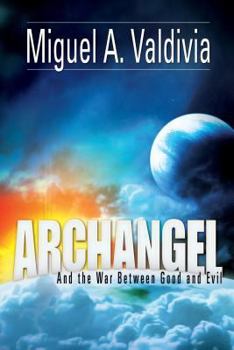 Paperback Archangel and the War Between Good and Evil Book