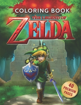 The Legend Of Zelda Coloring Book: Funny Coloring Books for Legend of Zelda Fans