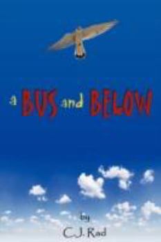 Paperback A Bus and Below Book