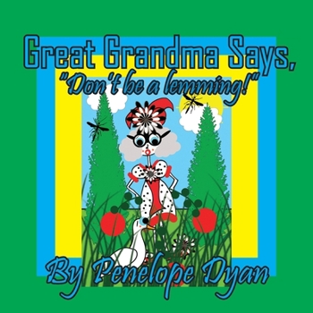 Paperback Great Grandma Says, "Don't be a lemming!" [Large Print] Book
