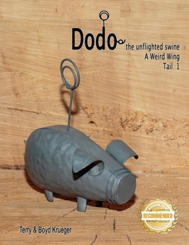 Paperback Dodo the unflighted swine: A Weird Wing Tail 1 Book