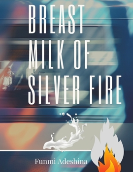 Paperback Breast Milk of Silver Fire Book