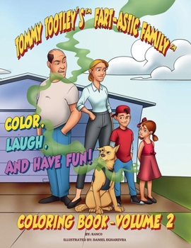 The Tootley’s Fart-astic Coloring Book – Volume 2: Color the Chaos from the Beach to the Belly of a Whale! (Tommy Tootley’s Fart-astic Family)