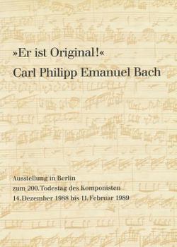 Paperback Er Ist Original! Carl Philipp Emanuel Bach: Sein Musikalisches Werk in Autographen Und Erstdrucken Aus Der Musikabteilung Der Staatsbibliothek Zu Berl [German] Book