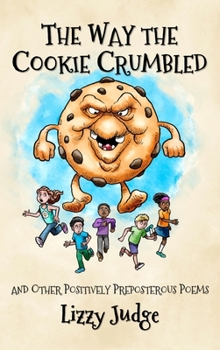 Hardcover The Way the Cookie Crumbled: And Other Positively Preposterous Poems Book